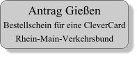 Antrag Gießen Bestellschein für eine CleverCard Rhein-Main-Verkehrsbund